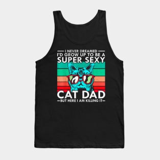 Cat Dad I Never Dreamed Tank Top